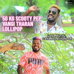 50 KG Scooty Pep Vangi Tharan Lollipop - Love Song