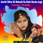 Aarthi Uthte Hi Mehndi Se Hath Racha Legi