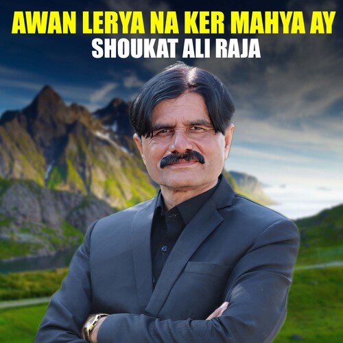 Awan Lerya Na Ker Mahya Ay