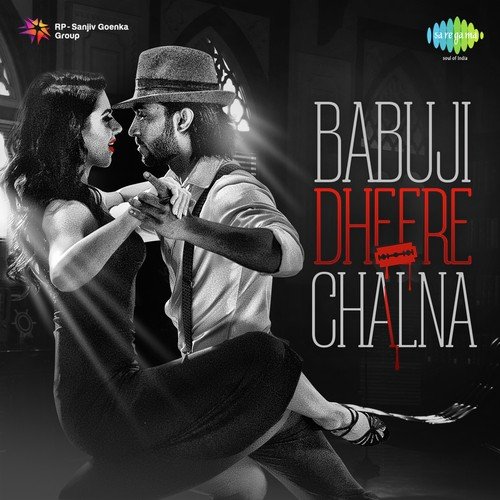 Babuji Dheere Chalna