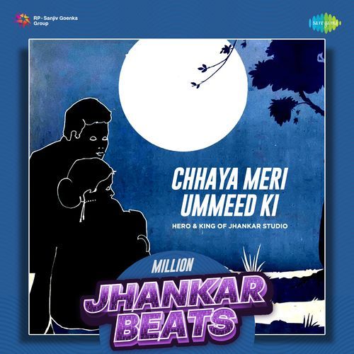 Chhaya Meri Ummeed Ki - Million Jhankar Beats