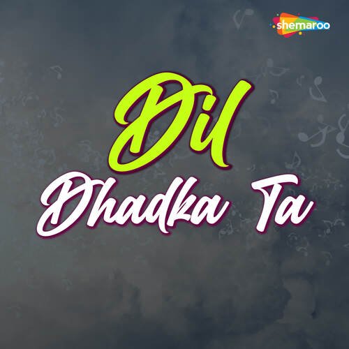 Dil Dhadka Ta