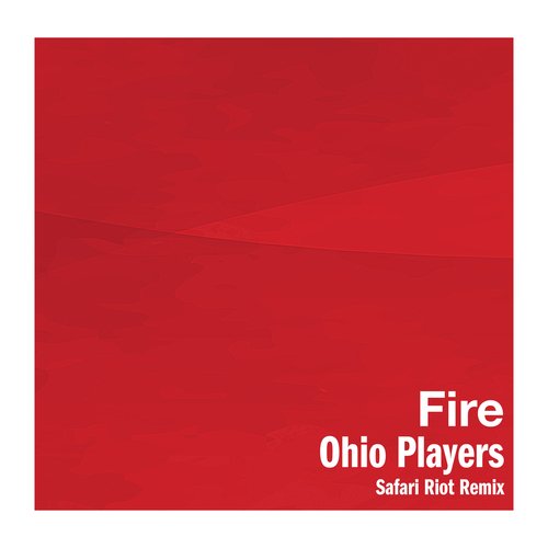 Fire (Safari Riot Remix)