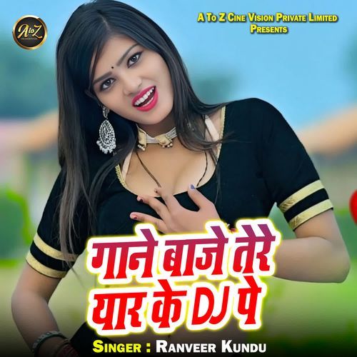 Gaane Baaje Tere Yaar Ke Dj Pe