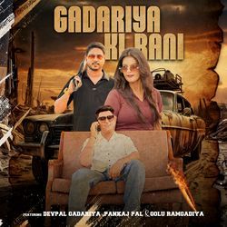 Gadariya Ki Rani (Feat. Golu Ramgadiya,Pankaj Derio)-HCsDZUJxT0E