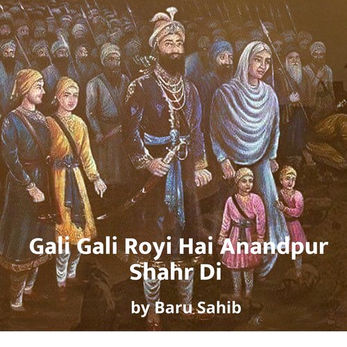 Gali Gali Royi Hai Anandpur Shahr Di