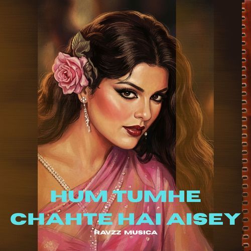 Hum Tumhe Chahte Hai Aisey