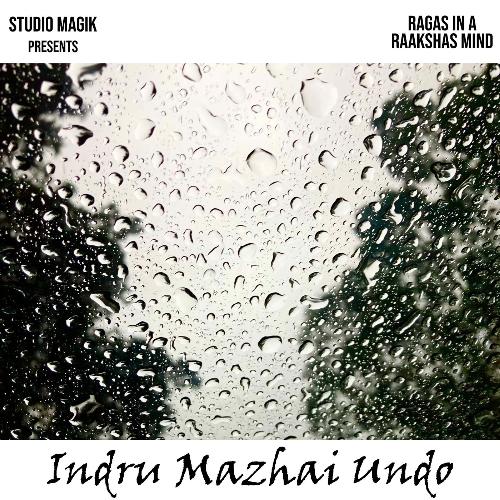 Indru Mazhai Undo (feat. Anil Srinivasan & Shilpa Natarajan)