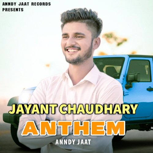 Jayant Chaudhary Anthem