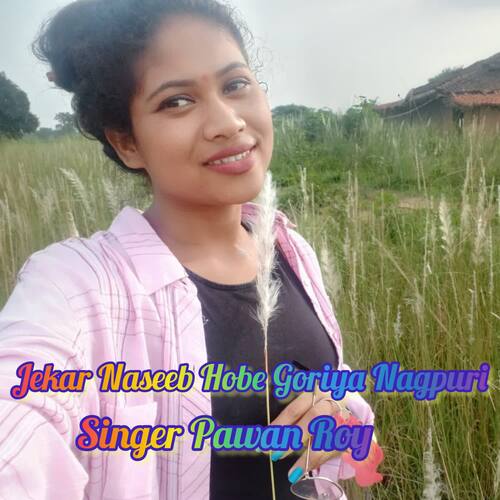 Jekar Naseeb Hobe Goriya Nagpuri