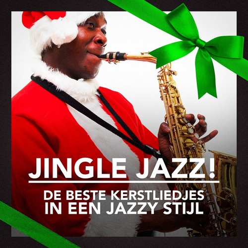 Jingle Jazz! (De Beste Kerstliedjes in een Jazzy Stijl)