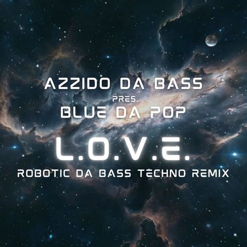 L.O.V.E. (Robotic Da Bass Techno Remix)