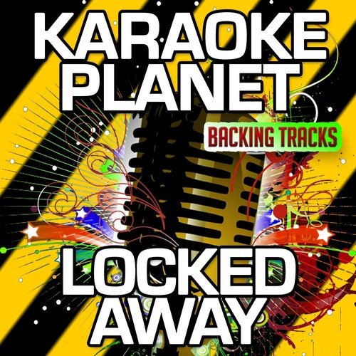 Locked Away (Karaoke Version With Background Vocals) (Originally Performed By R. City & Adam Levine)