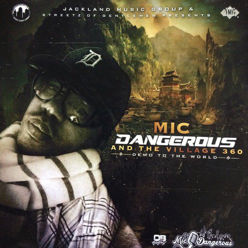 Mic Dangerous and the Village 360 Demo to the World, Vol. 1