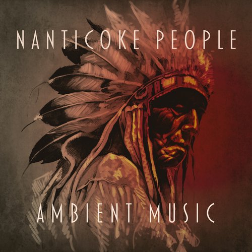 Nanticoke People Ambient Music (Native American Flute & Drums)