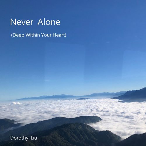 Never Alone (Deep Within Your Heart)