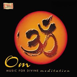 Om (Music For Divine Meditation)
