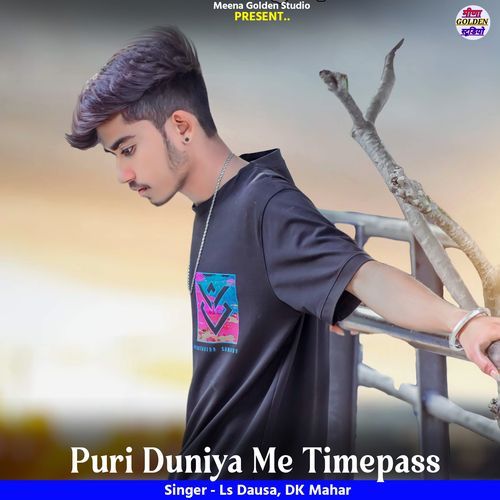 Puri Duniya Me Timepass