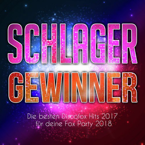 Schlager Gewinner - Die besten Discofox Hits 2017 für deine Fox Party 2018