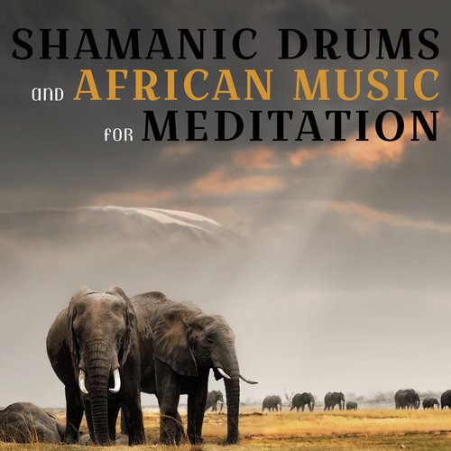 Shamanic Drums and African Music for Meditation