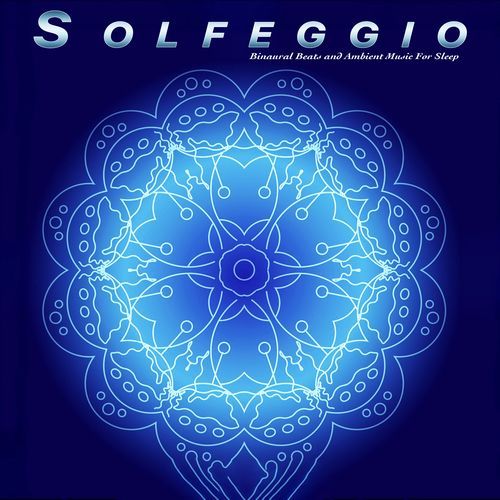 Solfeggio: Binaural Beats and Ambient Music For Sleep