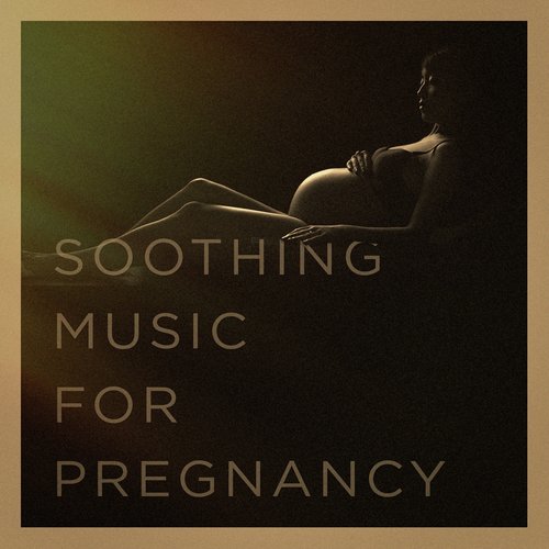 Soothing Music for Pregnancy