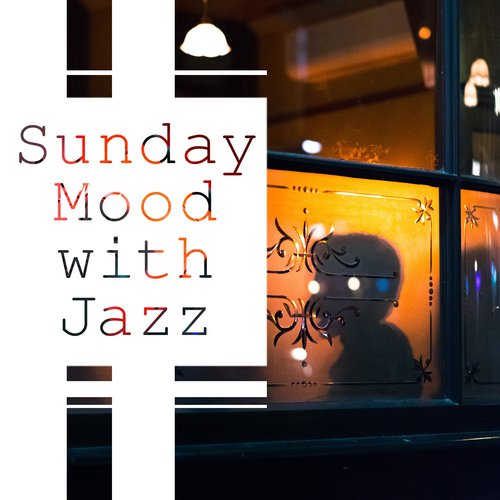 Sunday Mood with Jazz