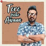 Tere Piche Awaan
