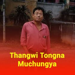 Thangwi Tongna Muchungya-JzkxCRh1VGM