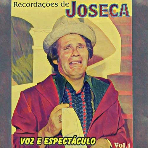 Voz e Espectáculo, Vol. 1 (Recordações De Joseca)