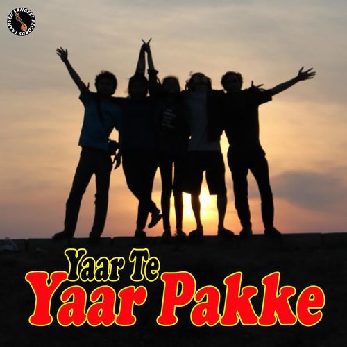 Yaar Te Yaar Pakke