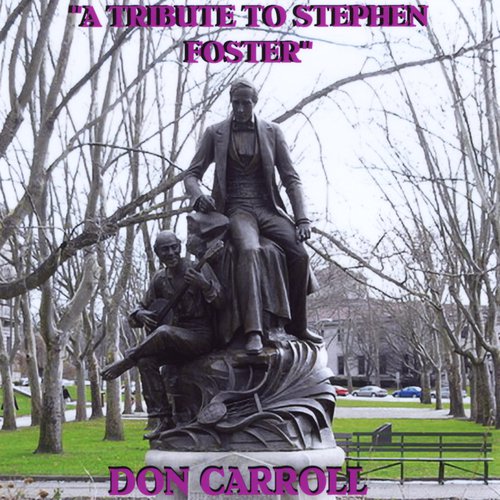 "A Tribute To Stephen Foster"