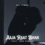Aaja Raat Bhar (feat. Isha Pandey)