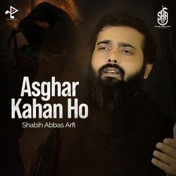 Asghar Kahan Ho