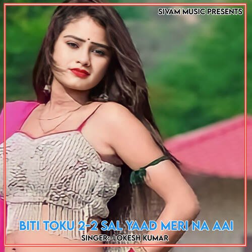 Biti Toku 2-2 Sal Yaad Meri Na Aai