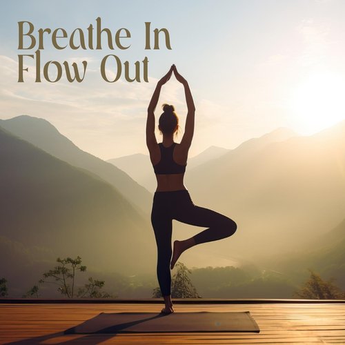 Breathe In, Flow Out: Yoga Serenity, Breathwork Session, Yoga Melodies for Harmony_poster_image