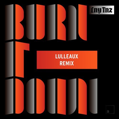 Burn It Down (Lulleaux Remix)