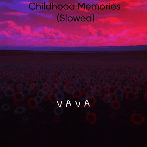 Childhood Memories (Slowed)