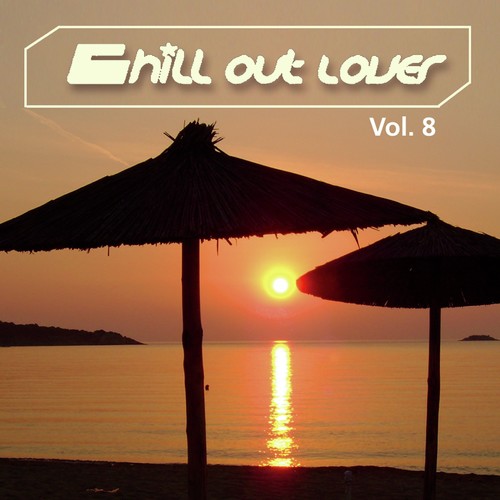 Chill out Lover, Vol. 8