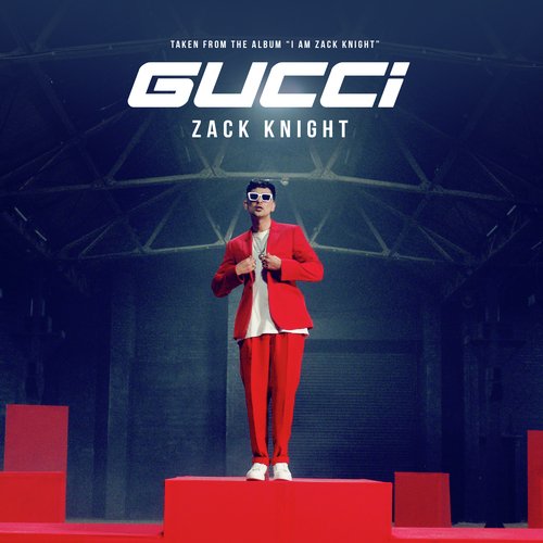 Gucci (From the Album ‘I Am Zack Knight’)