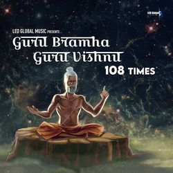 Guru Brahma Guru Vishnu 108 Times-ASsgeBkBAWY