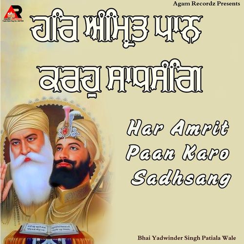 Har Amrit Paan Karo Sadhsang