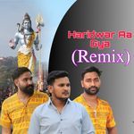 Haridwar Aa Gya (Remix)