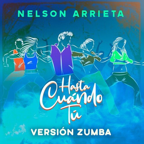 Hasta Cuándo Tú (Versión Zumba)