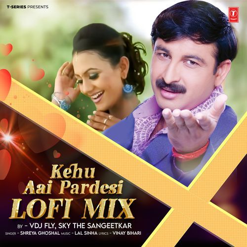 Kehu Aai Pardesi Lofi Mix(Remix By Vdj Fly,Sky The Sangeetkar)