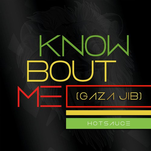 Know Bout Me (Gaza Jib)