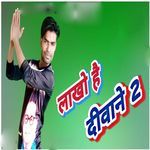 Lakho Hai Deewane 2