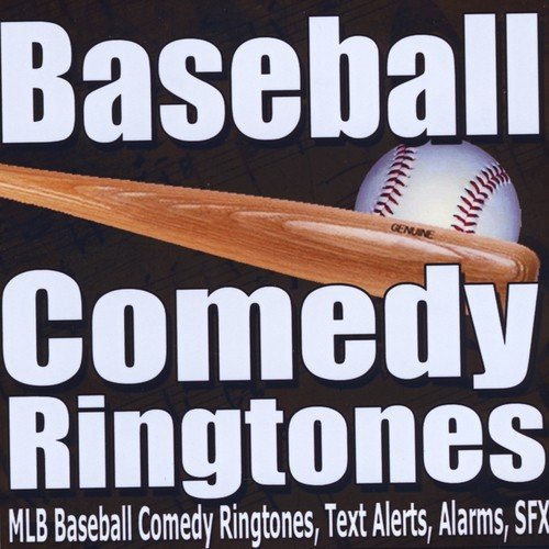 MLB Baseball Comedy Ringtones, Text Alerts, Alarms, Royalty Free Sound Effects and Music