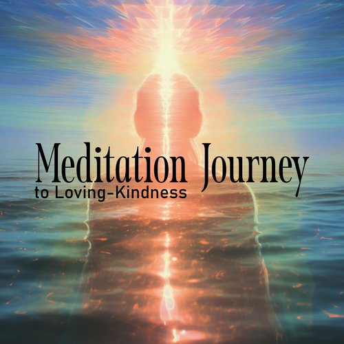 Meditation Journey to Loving-Kindness