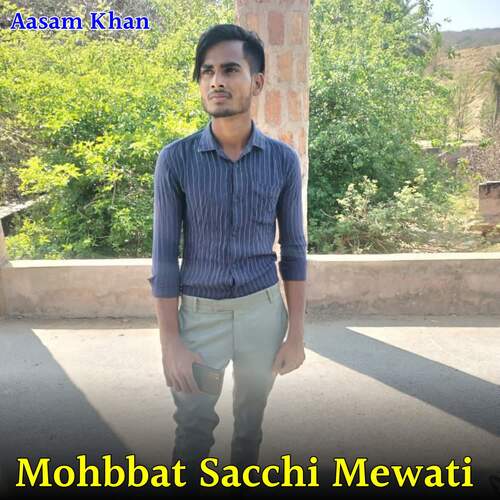 Mohbbat Sacchi Mewati